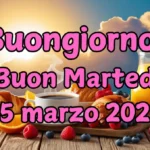 Immagine di buongiorno e buona giornata martedì 25 marzo 2025