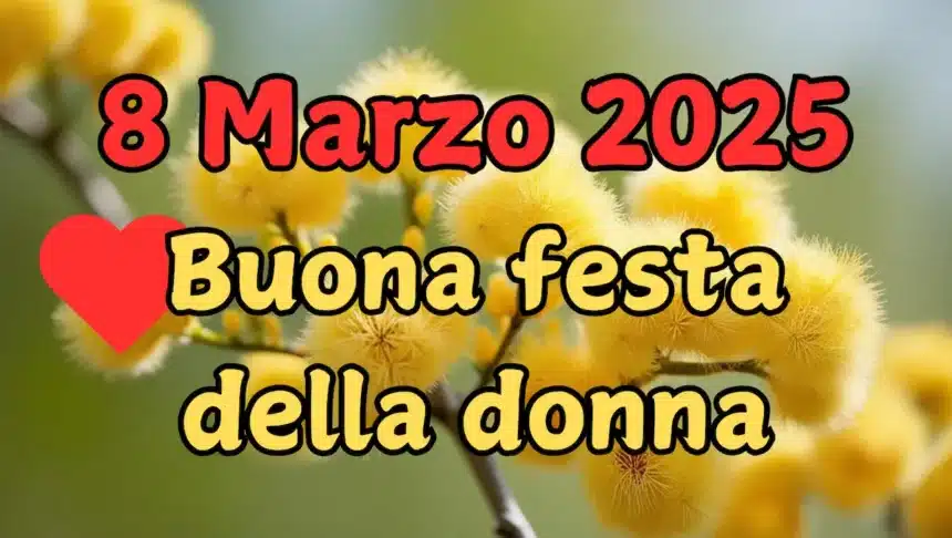 Immagini di buongiorno, frasi e auguri per la Festa della Donna, 8 Marzo 2025