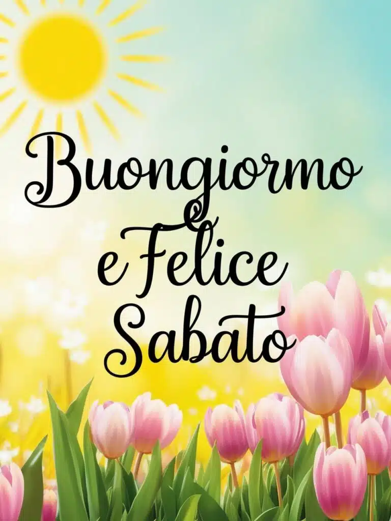 Immagini e frasi di Buongiorno e buon sabato