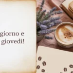 Buongiorno giovedì 22 maggio 2025: immagini nuove e frasi di buona giornata
