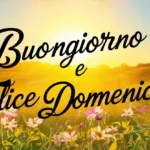 Buongiorno e buona Domenica 4 Maggio 2025: immagini e frasi di auguri