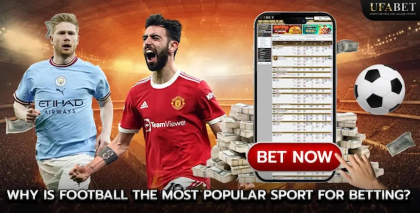 Why is Football the Most Popular Sport for Betting